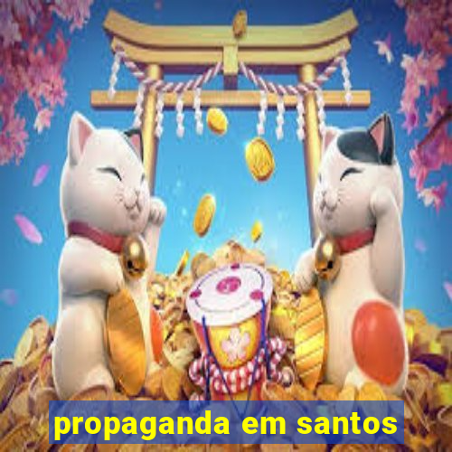 propaganda em santos