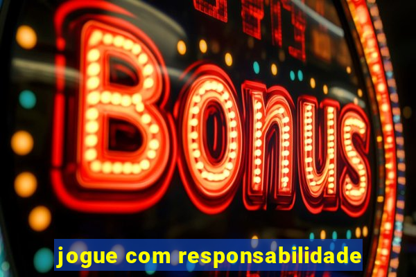 jogue com responsabilidade