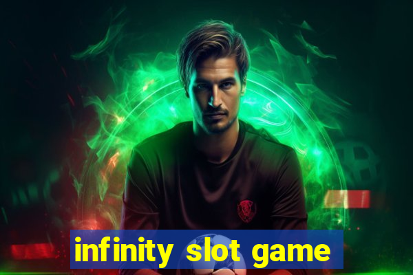 infinity slot game