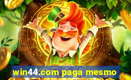 win44.com paga mesmo