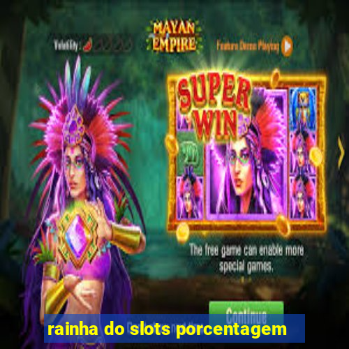 rainha do slots porcentagem