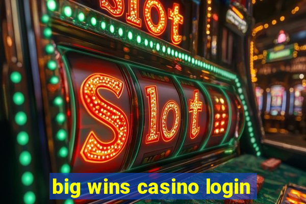 big wins casino login