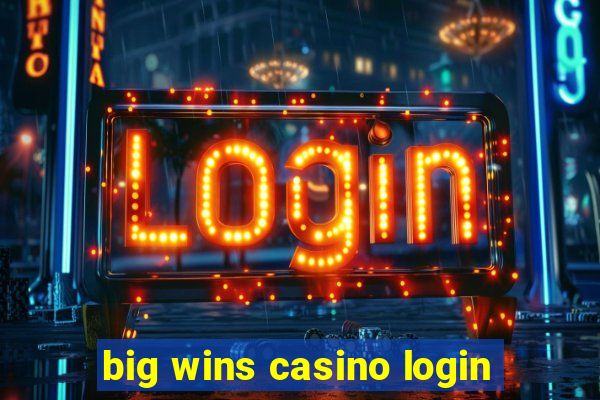 big wins casino login