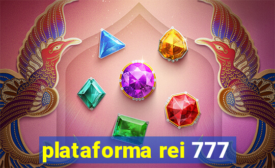 plataforma rei 777