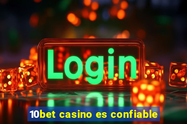 10bet casino es confiable