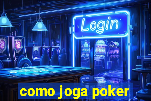 como joga poker