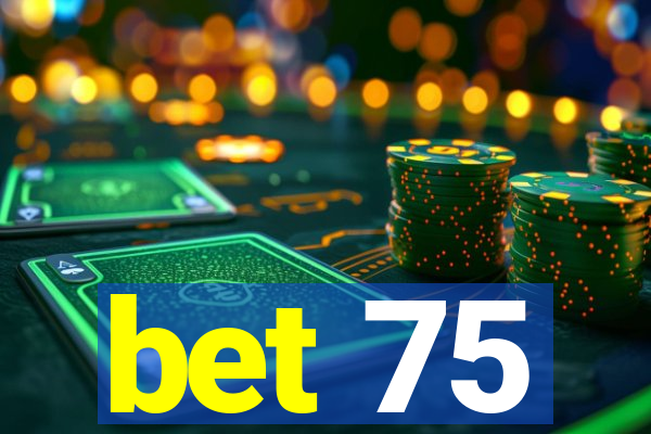 bet 75