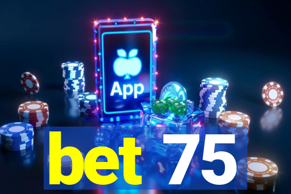 bet 75