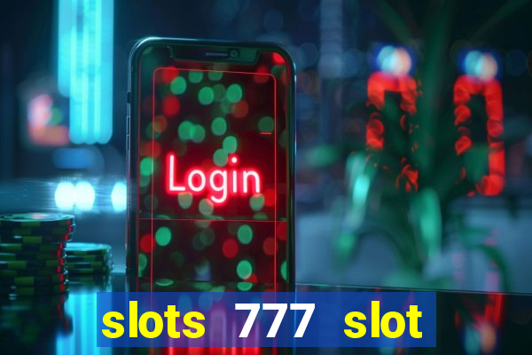 slots 777 slot machine games