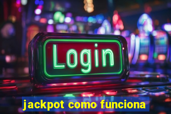 jackpot como funciona