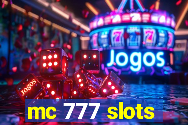 mc 777 slots