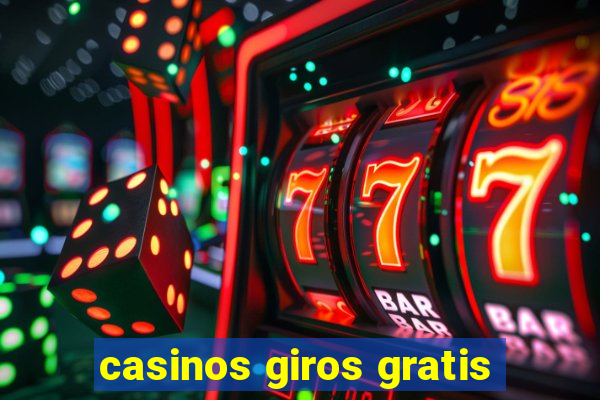 casinos giros gratis