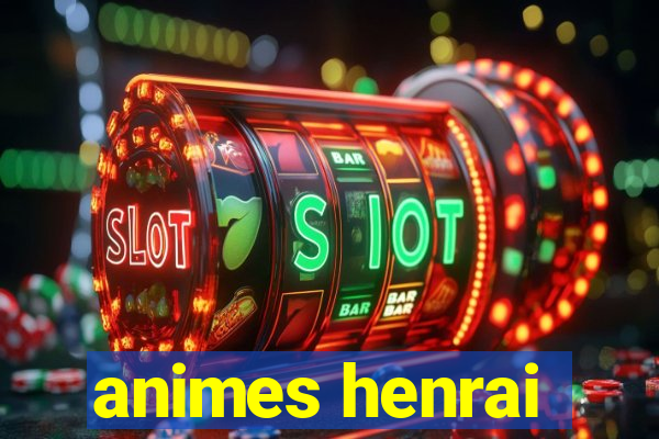 animes henrai