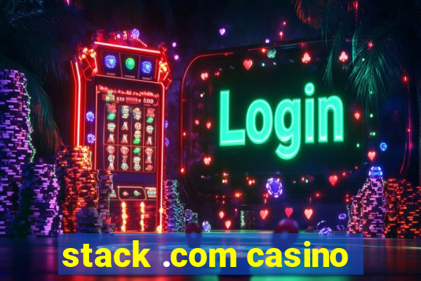 stack .com casino