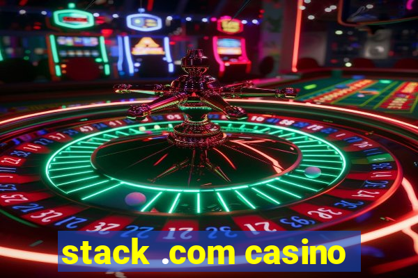 stack .com casino