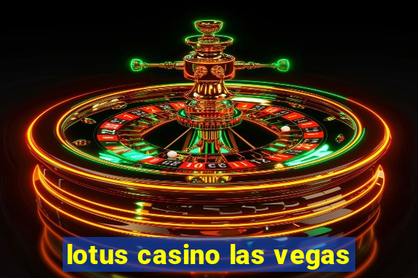 lotus casino las vegas