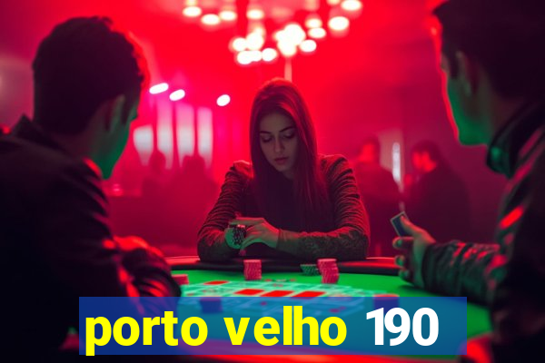 porto velho 190