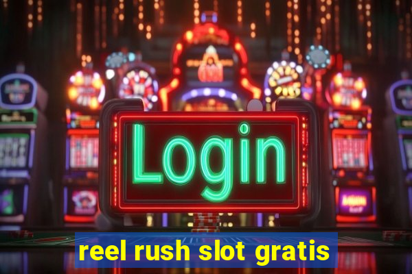 reel rush slot gratis