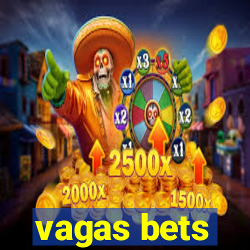 vagas bets