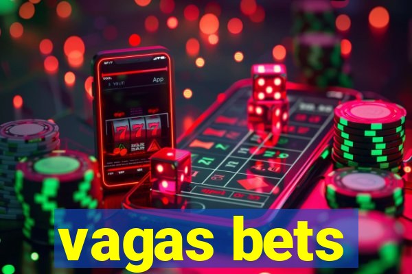 vagas bets