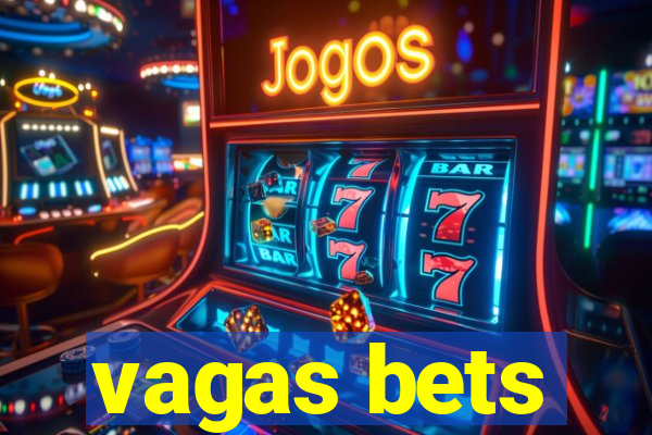 vagas bets