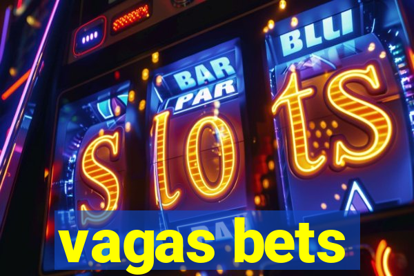 vagas bets