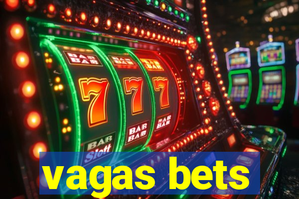 vagas bets