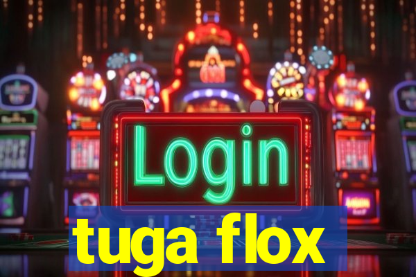 tuga flox