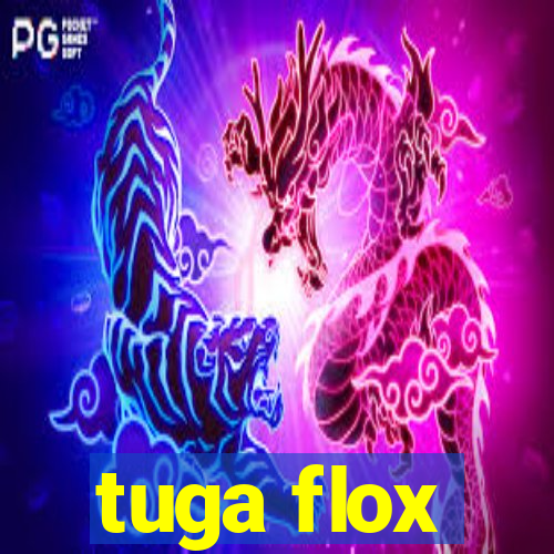 tuga flox