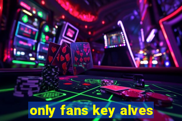 only fans key alves