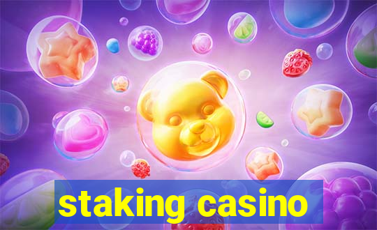 staking casino