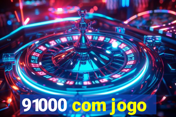 91000 com jogo