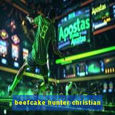 beefcake hunter christian