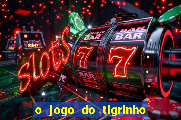 o jogo do tigrinho paga mesmo