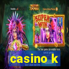 casino k