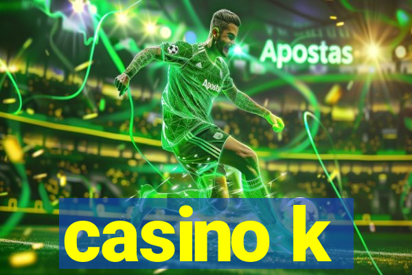 casino k