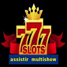 assistir multishow ao vivo online gratis