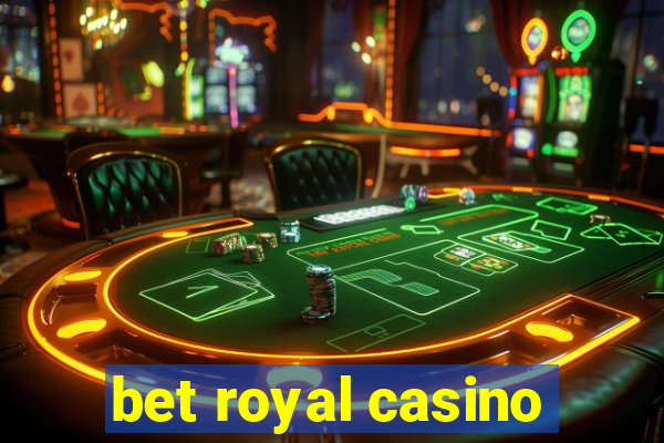 bet royal casino