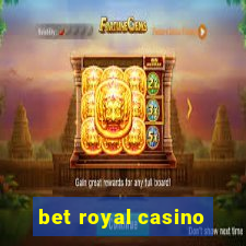 bet royal casino