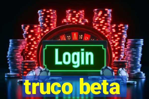 truco beta