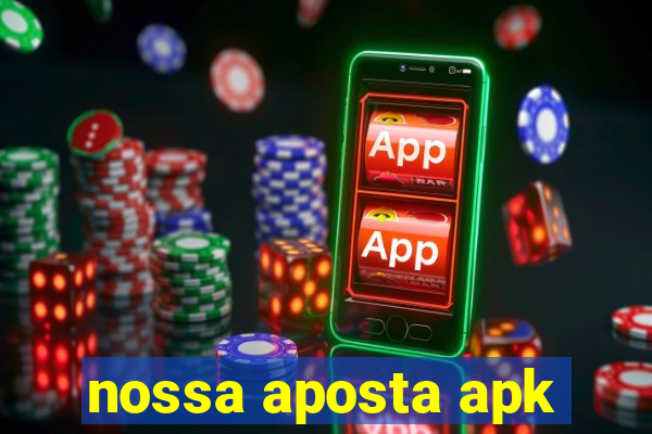 nossa aposta apk