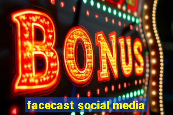 facecast social media