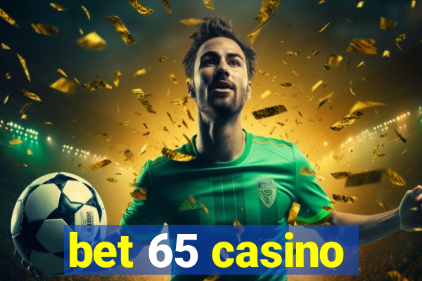 bet 65 casino