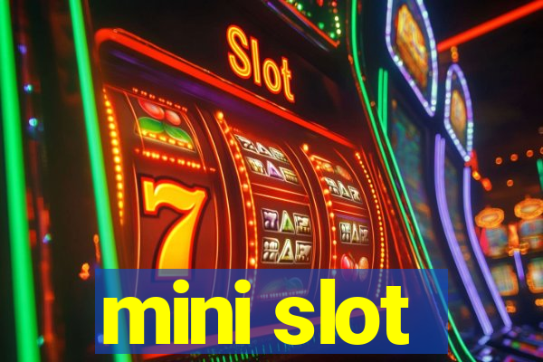 mini slot