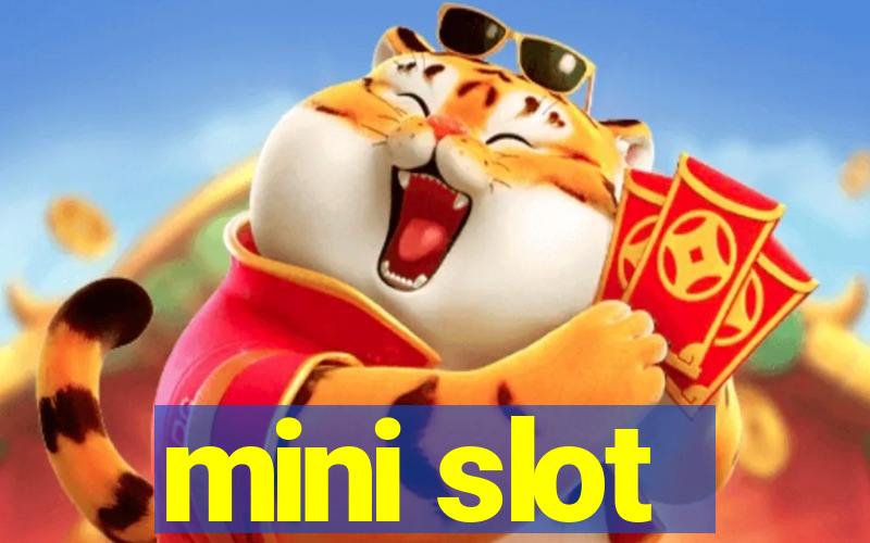 mini slot