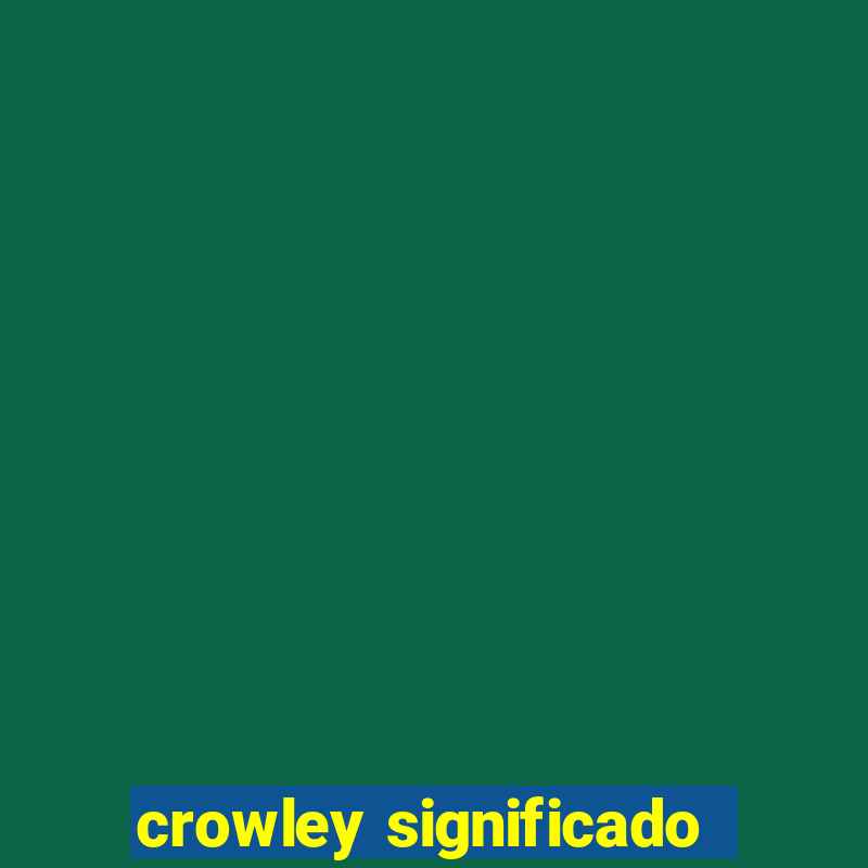 crowley significado