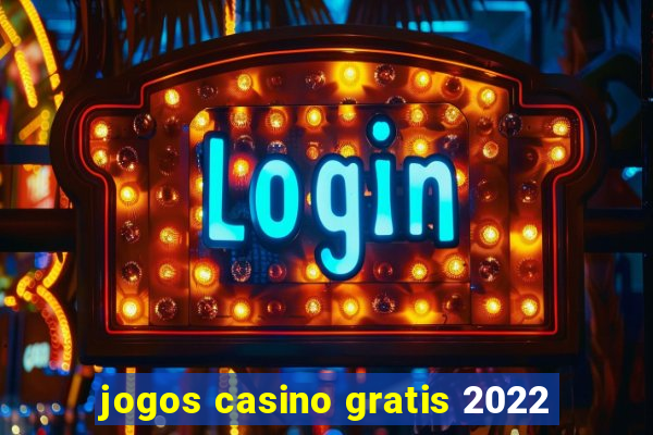 jogos casino gratis 2022