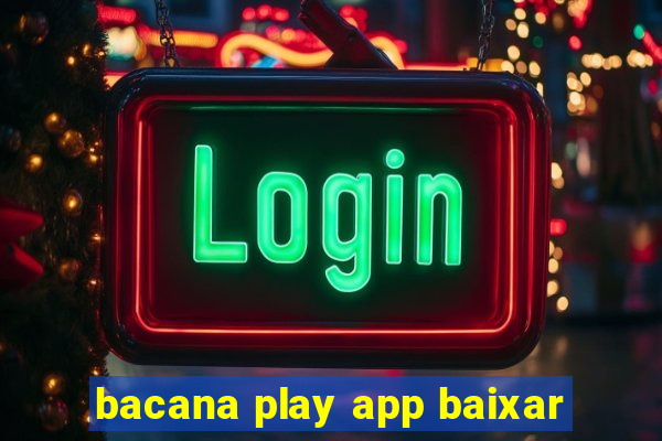 bacana play app baixar