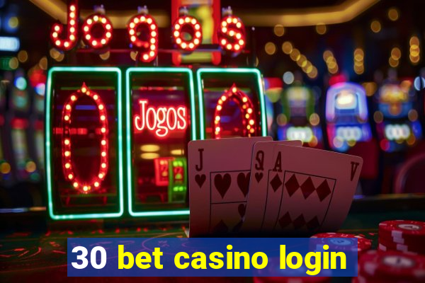 30 bet casino login