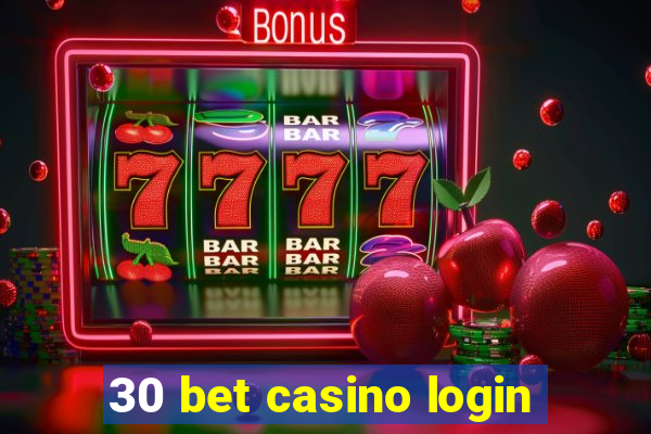 30 bet casino login